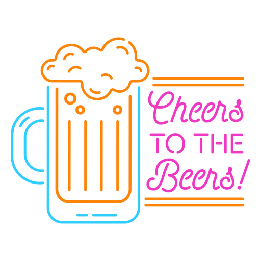 Cheers to the beers neon sign PNG Design