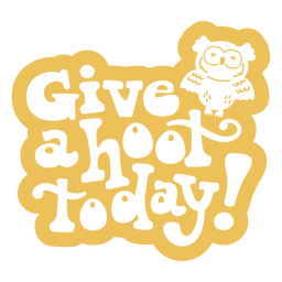Back to school give a hoot cut out badge PNG Design