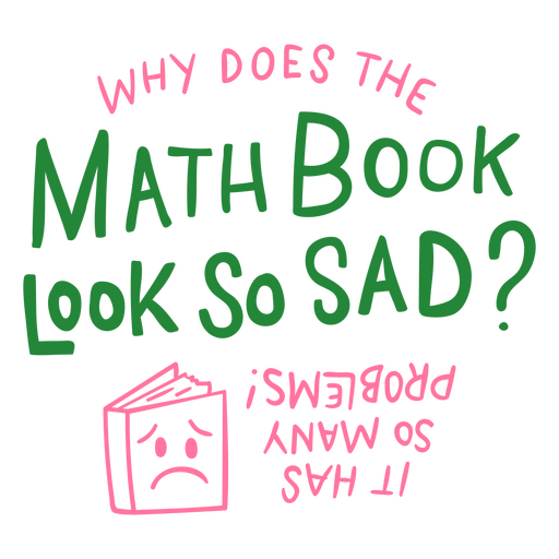 Why does the math book look so sad? PNG Design
