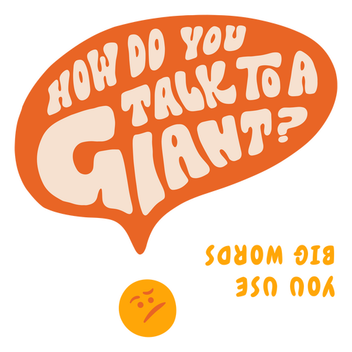 How do you talk to a giant? PNG Design
