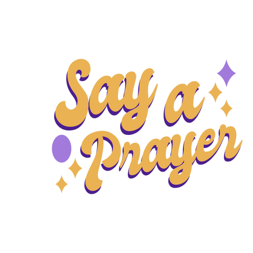 Say a prayer religion lettering