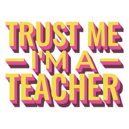 Flat quote trust me I'm a teacher PNG Design
