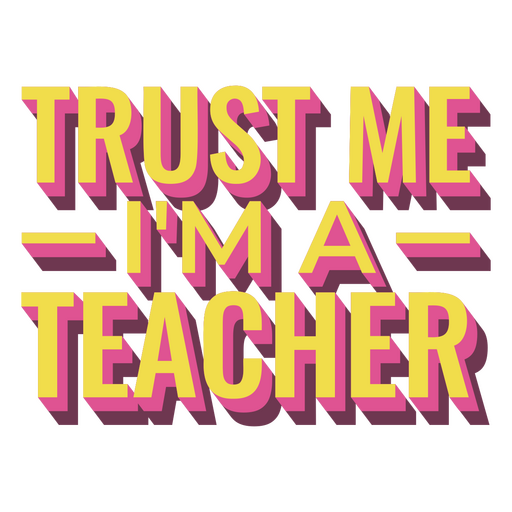 Flaches Zitat, vertrau mir, ich bin Lehrer PNG-Design
