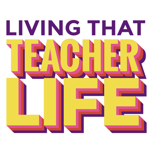 Flat colorful quote- living that teacher life  PNG Design