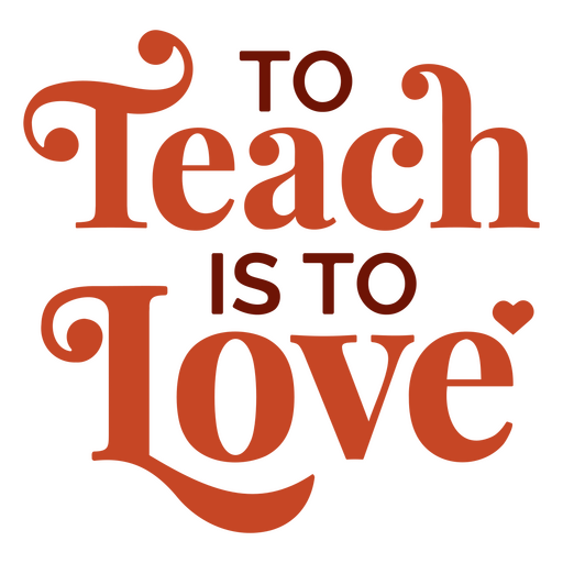 To teach is to love motivational quote  PNG Design