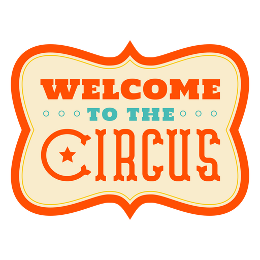 Welcome to the circus quote badge flat