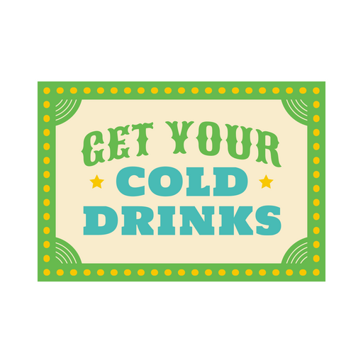 Get your cold drinks circus quote badge flat PNG Design