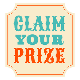 Claim your prize circus quote badge flat PNG Design Transparent PNG