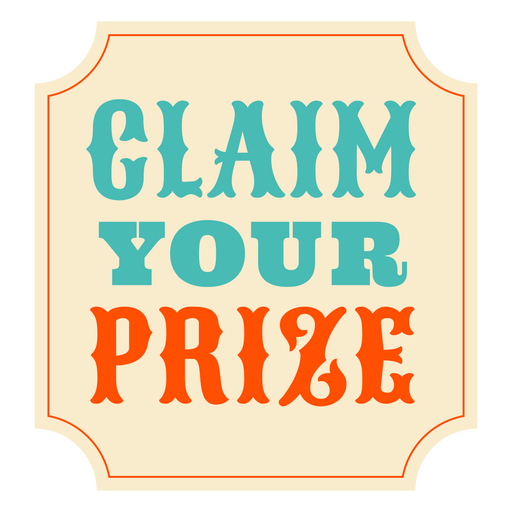 Claim your prize circus quote badge flat PNG Design