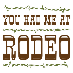 Du hattest mich beim Rodeo-Zitat PNG-Design