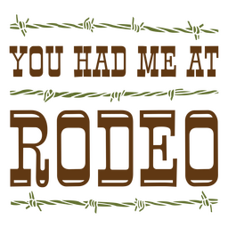 You had me at rodeo quote PNG Design