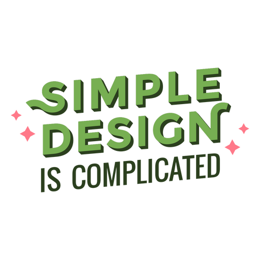 Simple design is complicated lettering quote