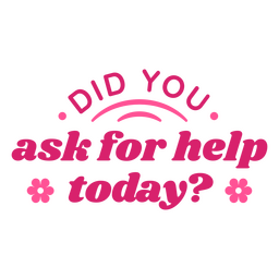 Did you ask for help today? Back to school quote PNG Design