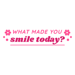 What made you smile today? Back to school quote PNG Design