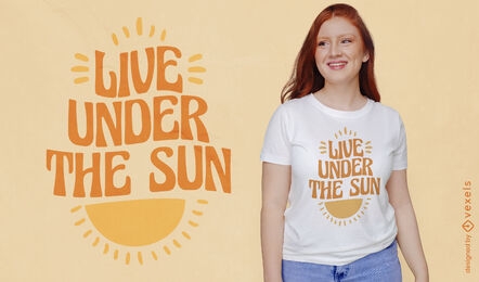 Lebe unter der Sonne T-Shirt-Design mit motivierenden Schriftzügen