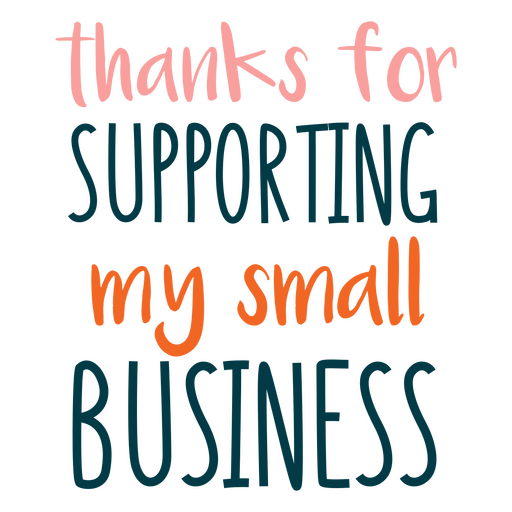 Supporting my small business quote PNG Design