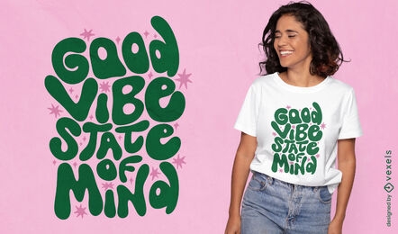 Good vibe state of mind quote t-shirt design