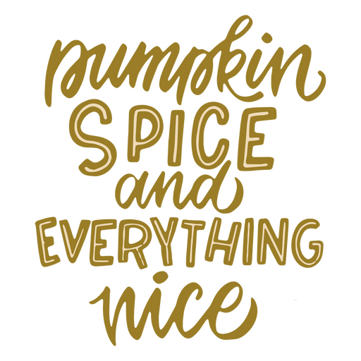 Pumpkin spice and everything nice quote lettering PNG Design