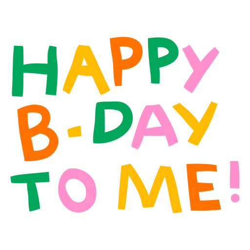 Happy birthday to me colorful quote PNG Design