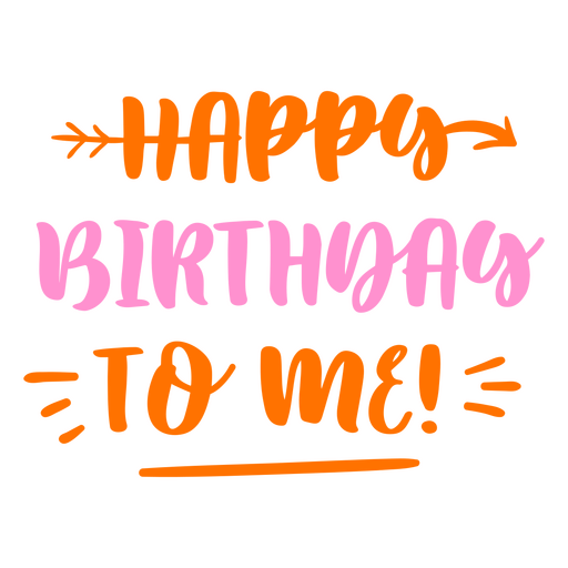 Happy birthday to me celebration quote  PNG Design