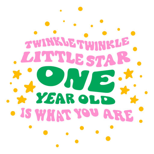 Twinkle twinkle little star one year old is what you are quote PNG Design