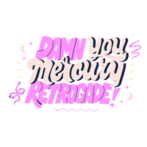 Damn you mercury retrograde quote PNG Design