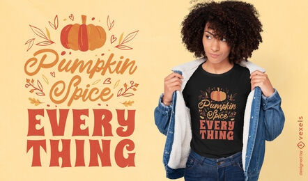 Pumpkin spice everything t-shirt design