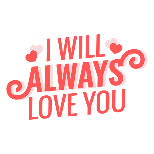 I will always love you quote sentiment PNG Design