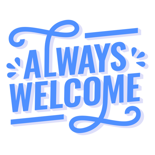Always welcome quote sentiment PNG Design