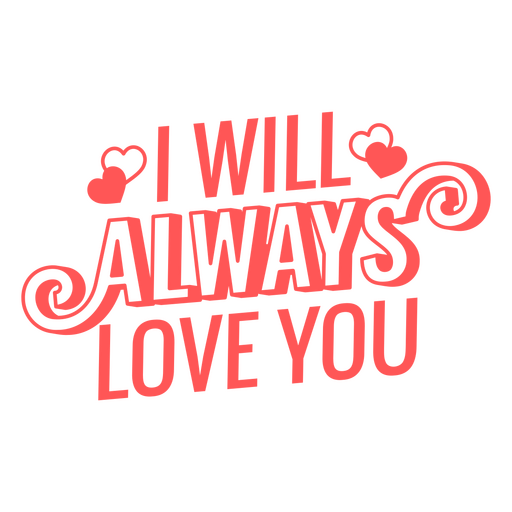I will always love you stroke quote sentiment PNG Design