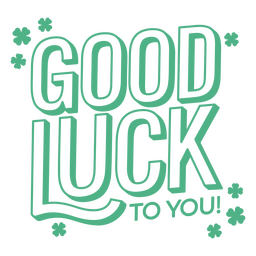 Good Luck Stroke Quote Sentiment PNG & SVG Design For T-Shirts