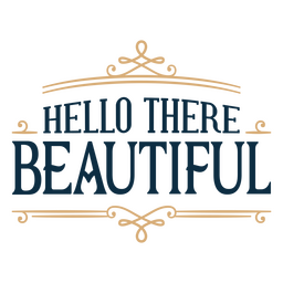 Hello there beautiful sentiment quote PNG Design Transparent PNG