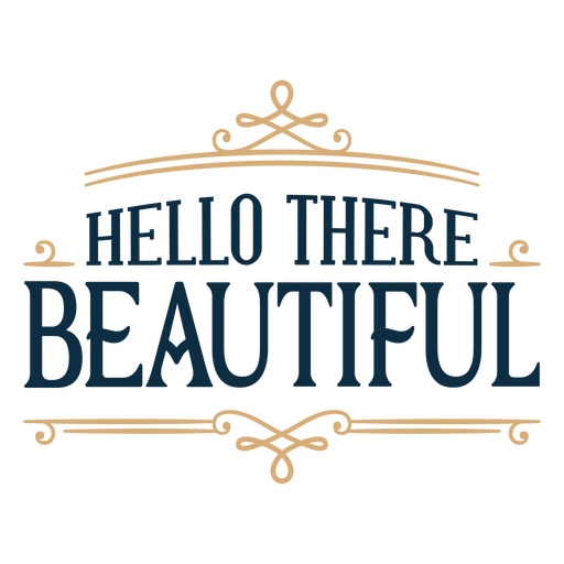 Hello there beautiful sentiment quote PNG Design