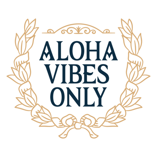 Aloha vibes only sentiment quote PNG Design