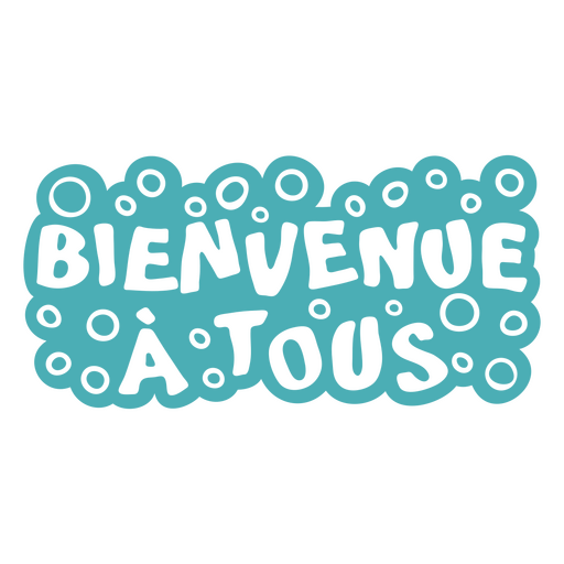 Bienvenidos a todos - cita en francés Diseño PNG
