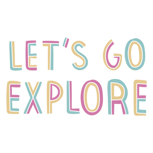 Let's go explore sentiment quote PNG Design