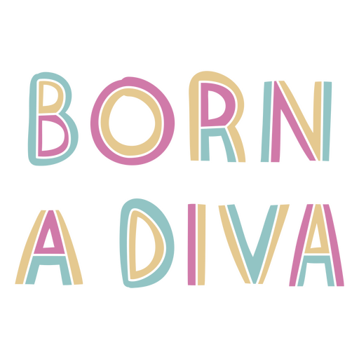 Born a diva stroke sentiment quote PNG Design