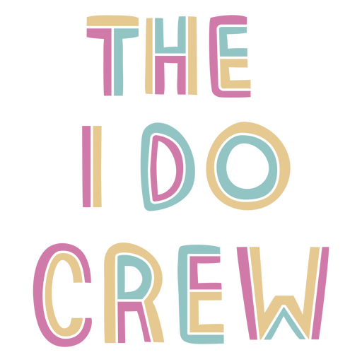 The I do crew sentiment quote PNG Design