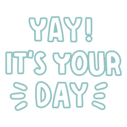 Your day sentiment quote  PNG Design