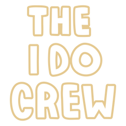La cita de boda de I do crew Diseño PNG