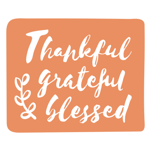 Thankful grateful blessed lettering quote PNG Design