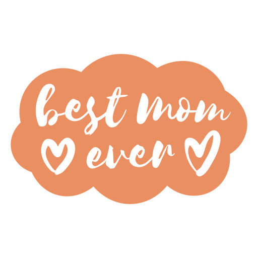 Best mom ever lettering quote PNG Design