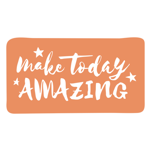 Make today amazing quote PNG Design