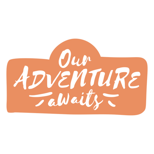 Our adventure aways quote PNG Design
