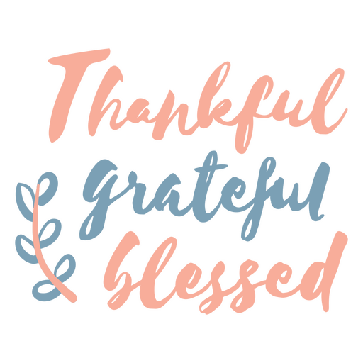 Thankful grateful blessed quote PNG Design