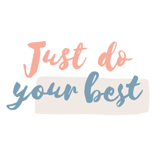 Just do your best quote PNG Design