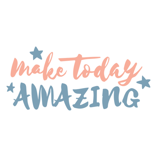 Make today amazing lettering quote PNG Design