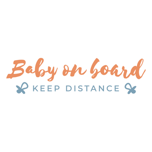 Baby on board keep distance quote PNG Design