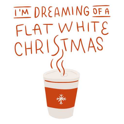 I'm dreaming of a flat white christmas PNG Design
