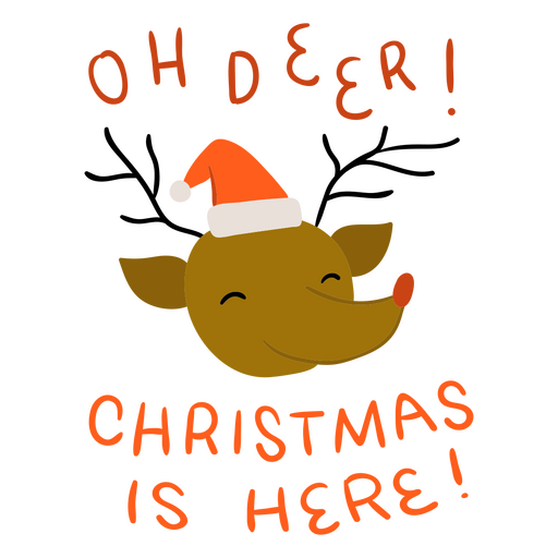 Oh deer christmas is here - pun lettering quote PNG Design